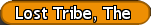 Lost Tribe, The
